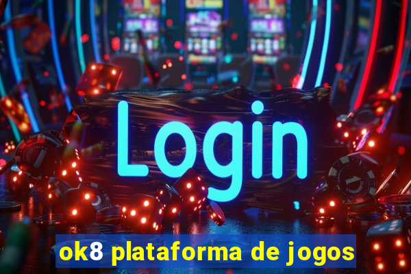 ok8 plataforma de jogos